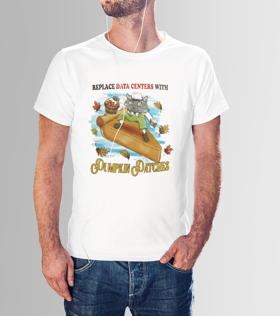 Replace Data Centers With Pumpkin Patches Cat On Pie With Coffee And Harvest Leaves T-Shirt