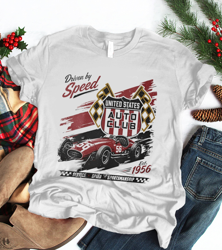 Driven By Speed United States Auto Club Est 1956 Service Speed Sportsmanship Racing Car T-Shirt