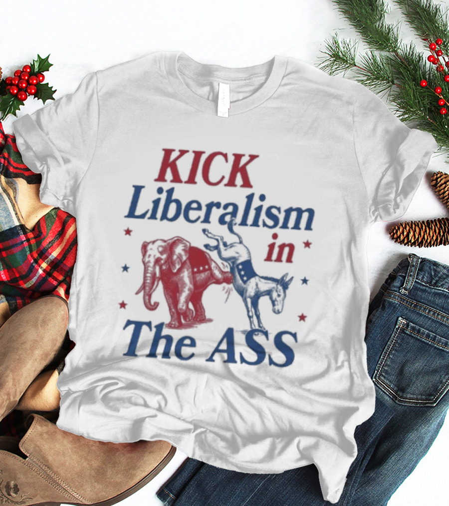 Kick Liberalism In The Ass Political Elephant Donkey T-Shirt