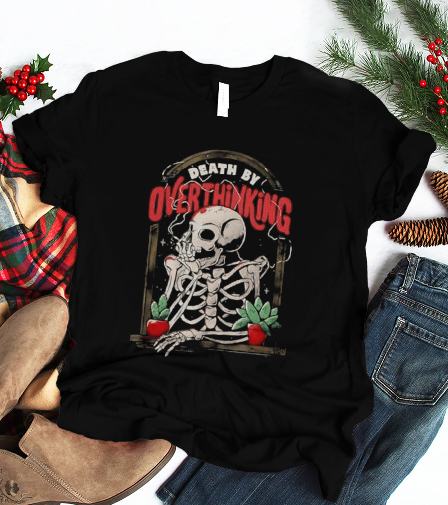 Death By Overthinking Skeleton Smoking With Potted Plants And Tombstone Frame T-Shirt
