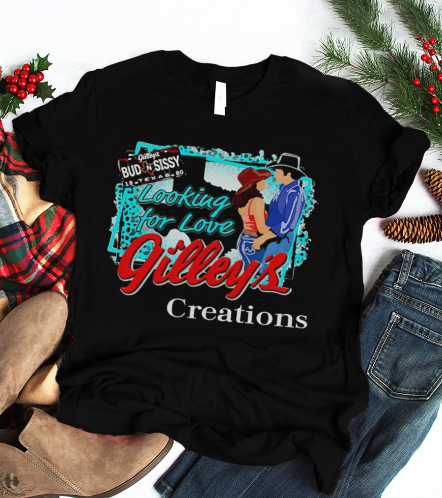 Gilley's Bud N Sissy Looking For Love Creations T-Shirt