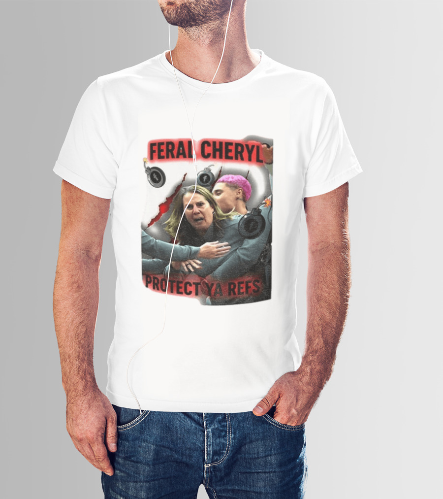 Feral Cheryl Protect Ya Refs Basketball T-Shirt