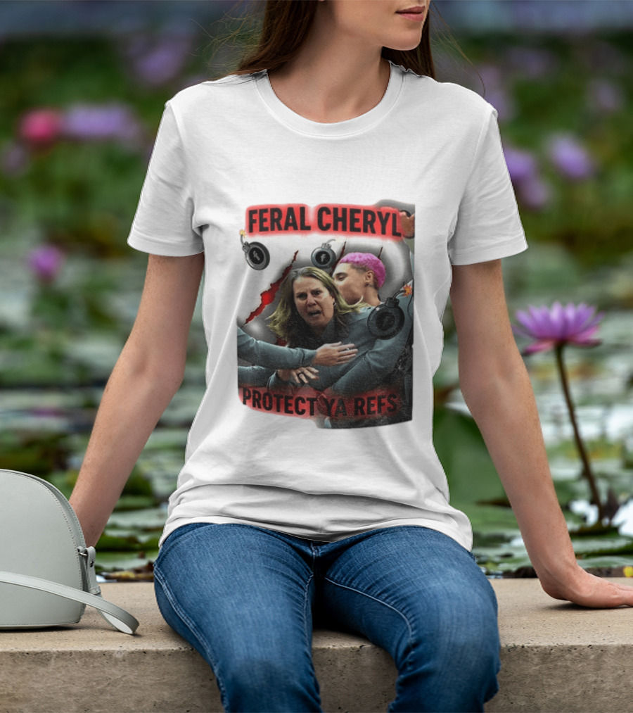 Feral Cheryl Protect Ya Refs Basketball T-Shirt