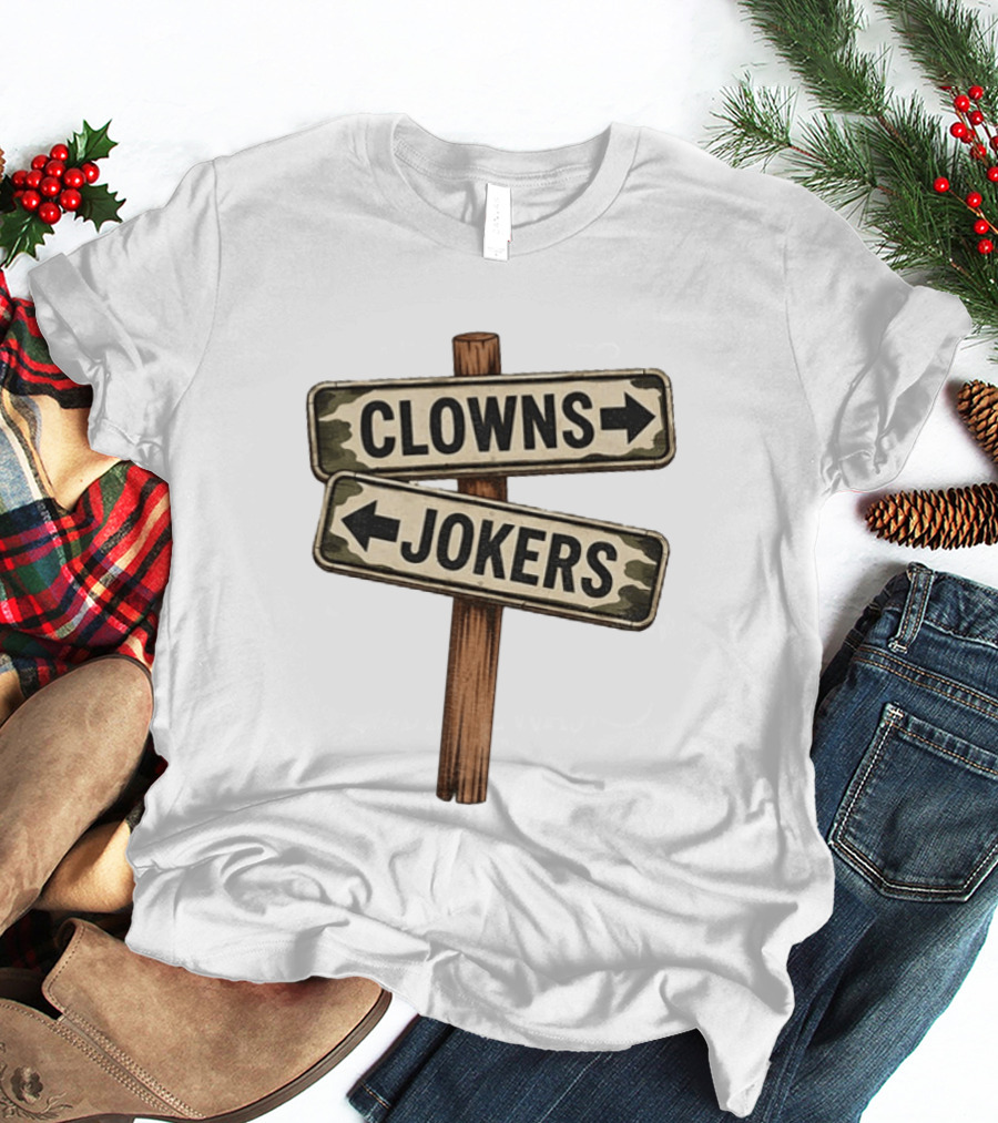 Clowns Jokers Funny Street Signpost Comedy Humor T-Shirt