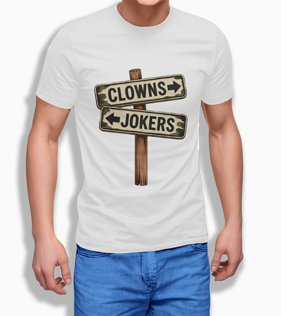Clowns Jokers Funny Street Signpost Comedy Humor T-Shirt