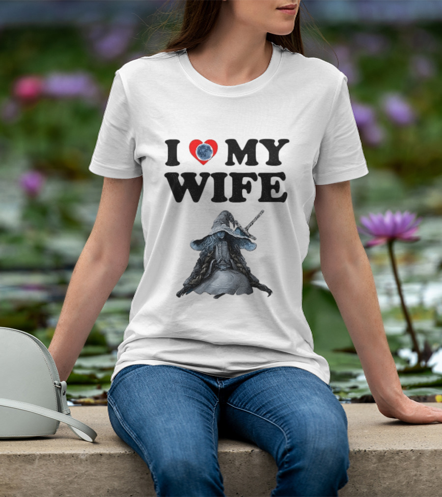 I Love My Wife Ranni Anime Lover T-Shirt