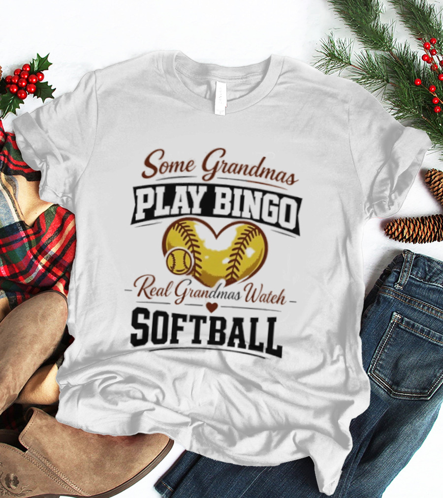 Some Grandmas Play Bingo Real Grandmas Softball Heart Softball T-Shirt