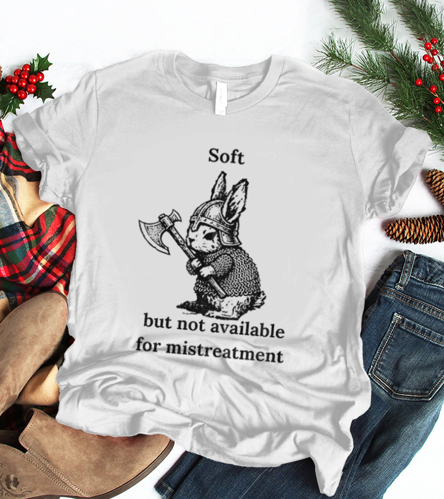 Warrior Bunny Soft But Not Available For Mistreatment Axe T-Shirt