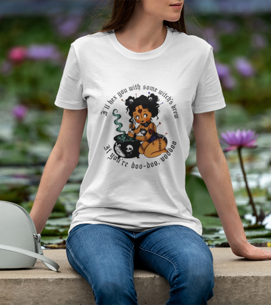 I'll Hex You With Some Witch's Brew If You're Boo Boo Baby T-Shirt