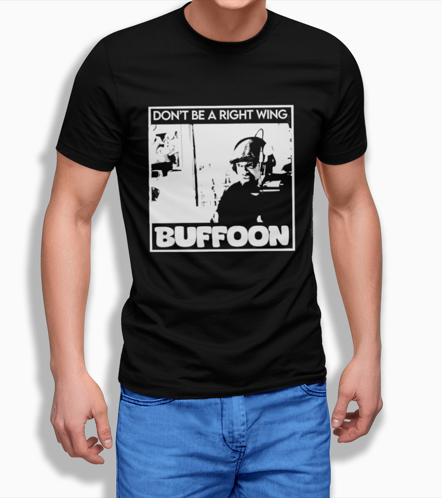 Don't Be A Right Wing Buffoon Headphones Microphone Frame T-Shirt