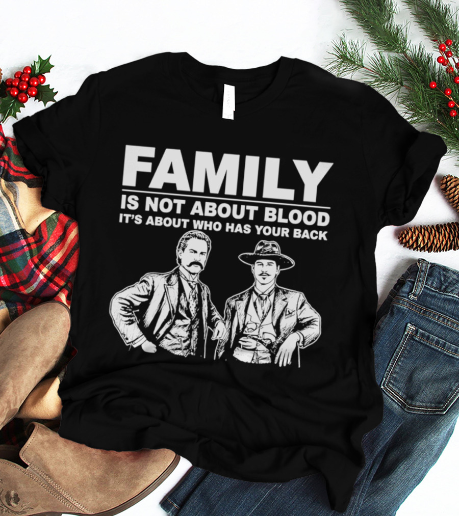 Family Is Not About Blood It's About Who Has Your Back Tombstone Western T-Shirt