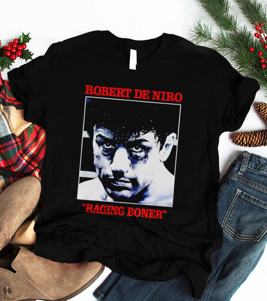 Robert De Niro Raging Boner T-Shirt