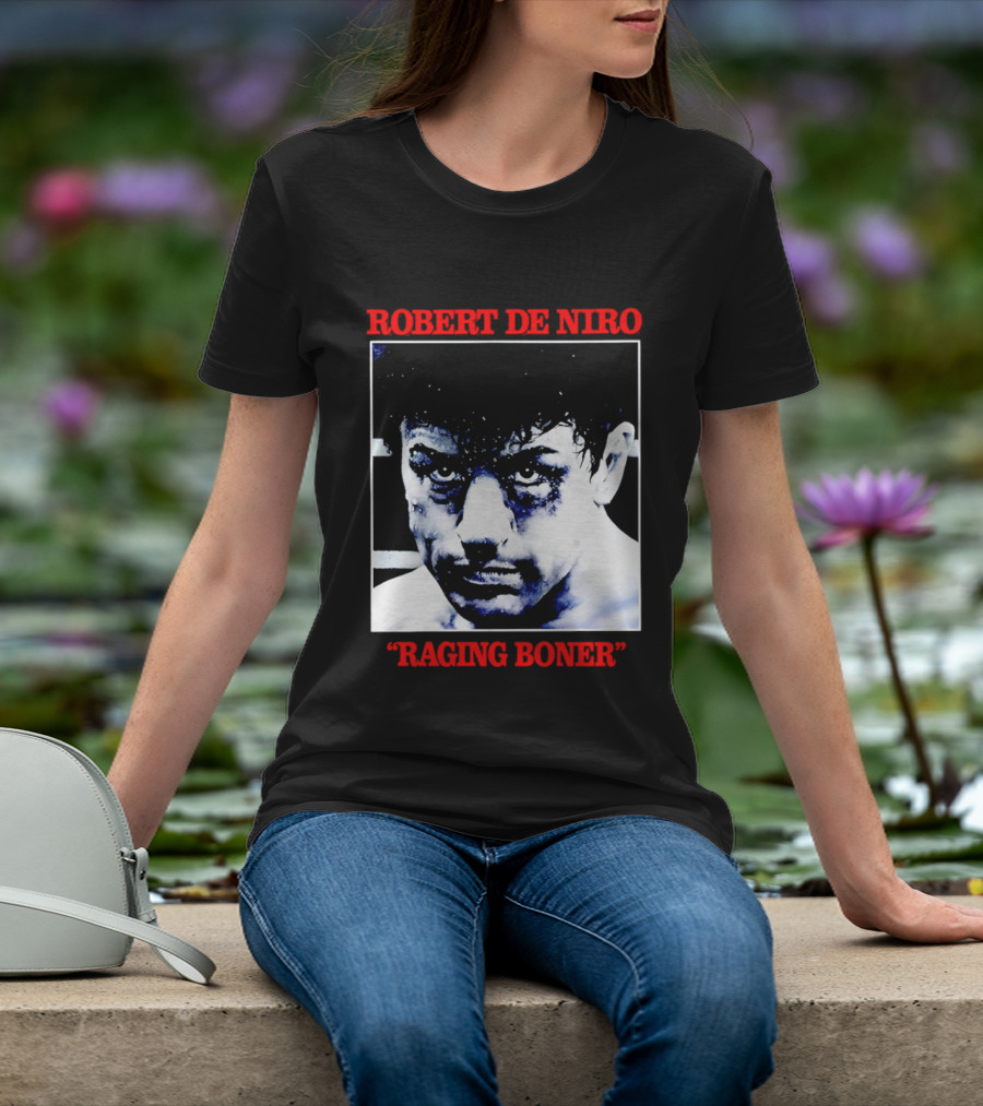Robert De Niro Raging Boner T-Shirt