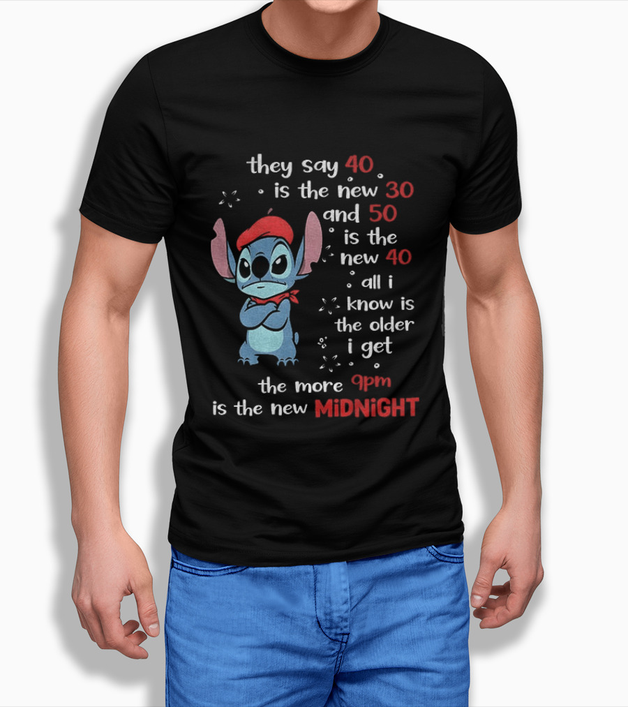 They Say 40 Is The New 30 Stitch 9PM Is The New Midnight T-Shirt