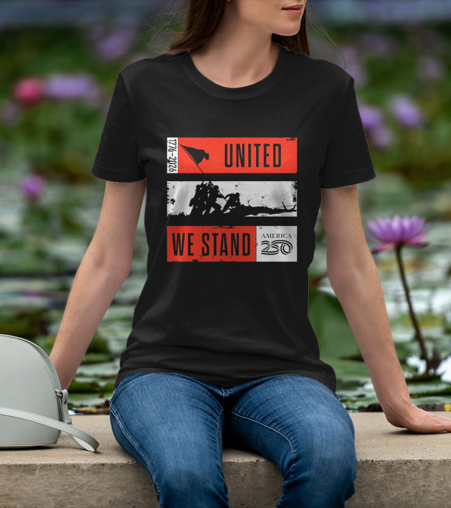 United We Stand 1776 2026 America 250 Iwo Jima T-Shirt