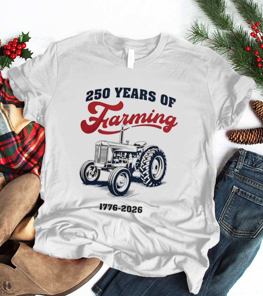 250 Years Of Farming 1776 2026 Tractor Vintage Celebration T-Shirt