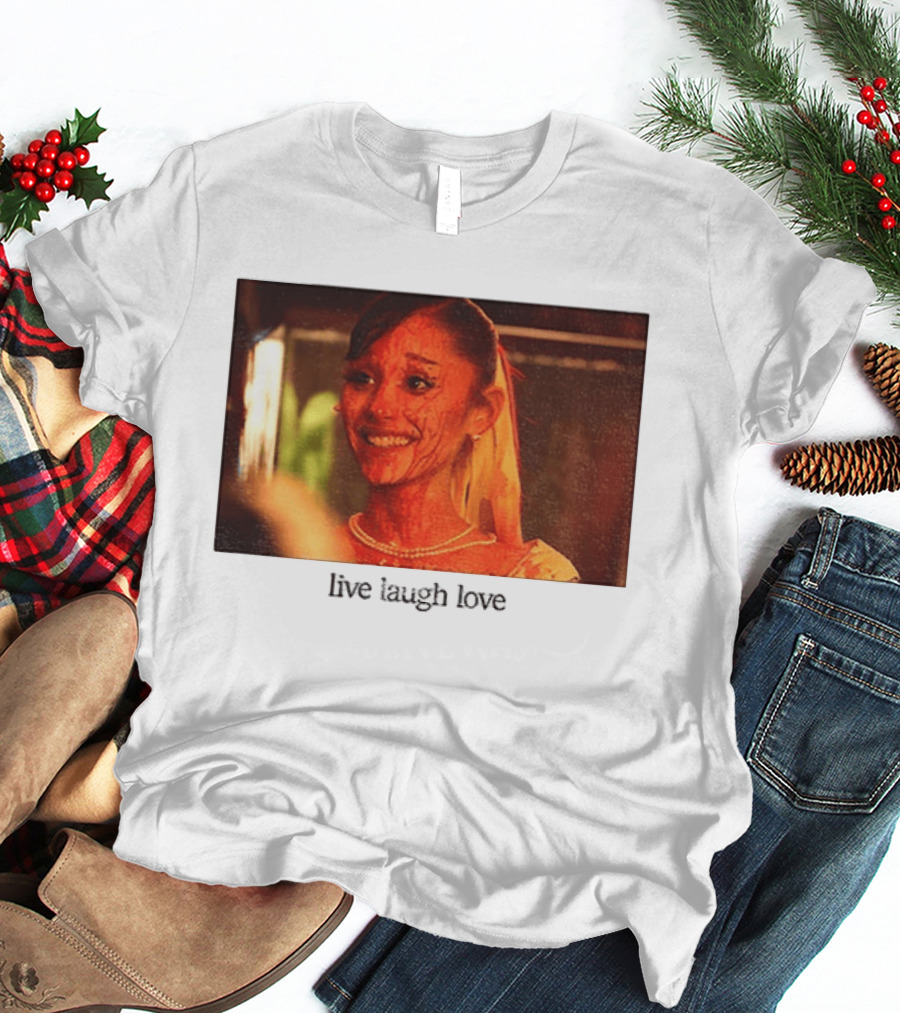Ariana Grande Horror Movie Blood Scene Live Laugh Love T-Shirt