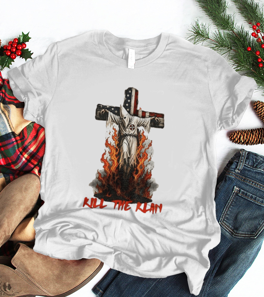 Ku Klux Klan Burning American Flag Cross Kill The Klan T-Shirt