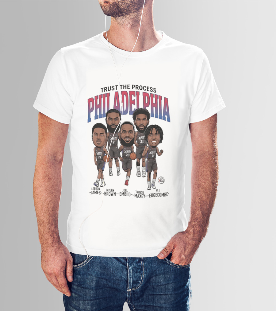 Trust The Process Philadelphia LeBron James Joel Embiid Tyrese Maxey Jaylen Brown VJ Edgecombe Caricature T-Shirt