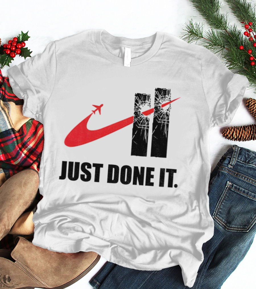 Dark Humor Just Done It 9 11 Meme Twin Towers Airplane Swoosh T-Shirt