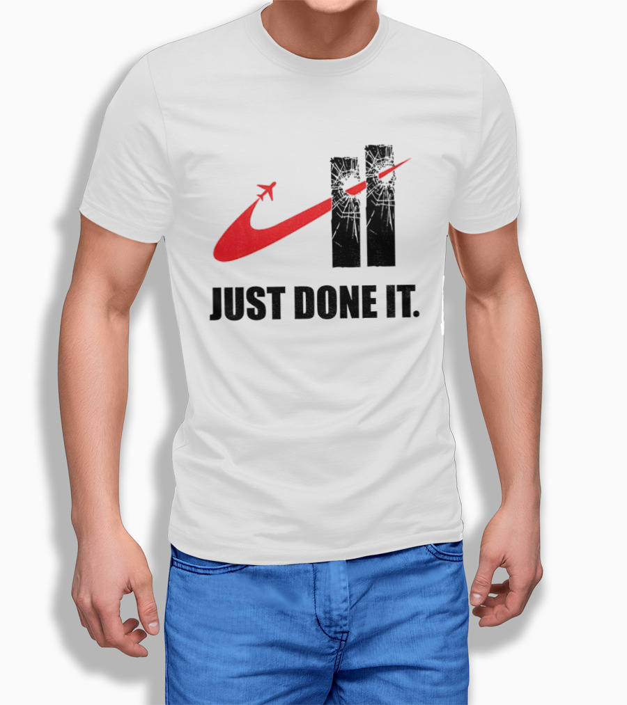 Dark Humor Just Done It 9 11 Meme Twin Towers Airplane Swoosh T-Shirt