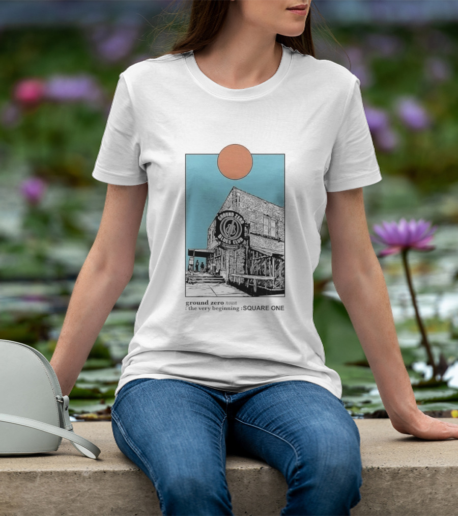 Ground Zero Blues Club Clarksdale The Very Beginning Square One Brick Building Sun Line T-Shirt