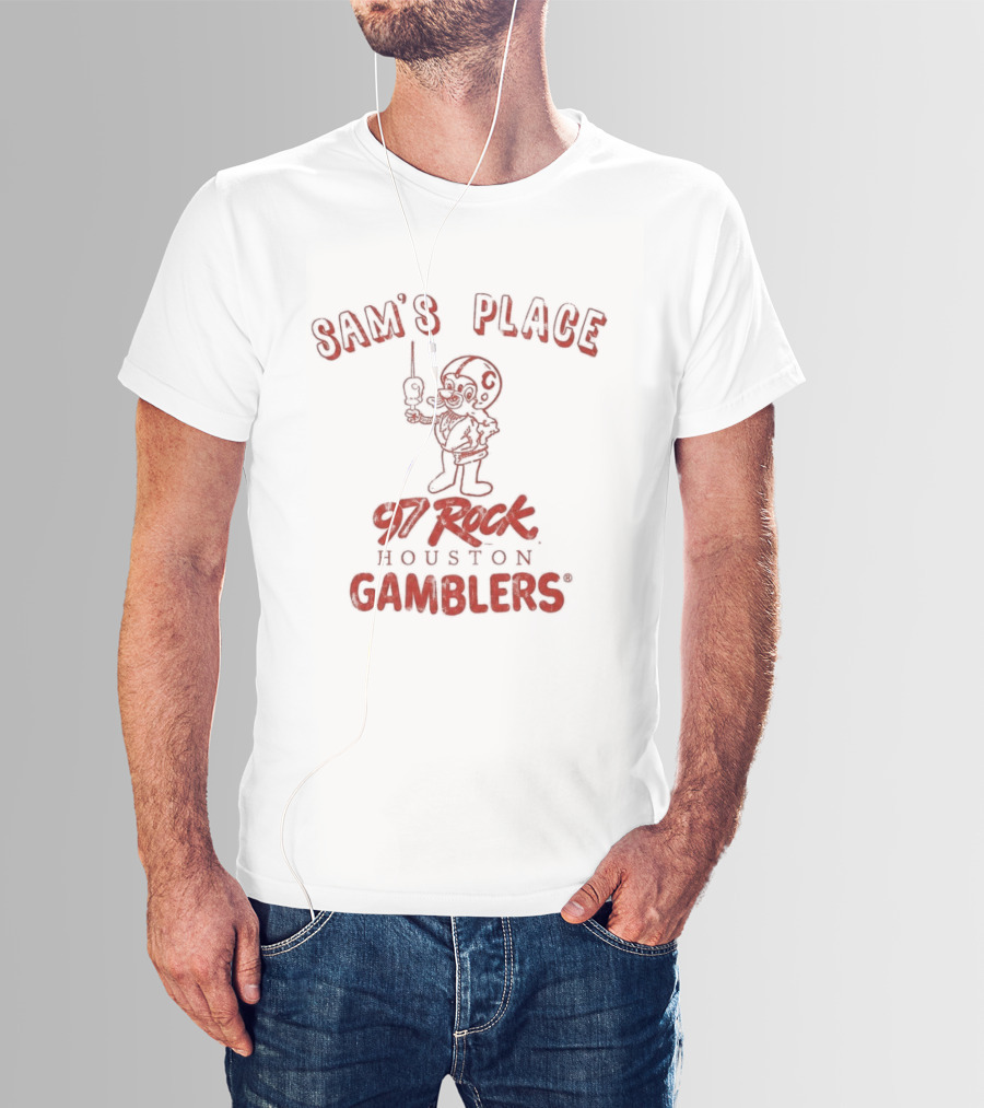 Sam's Place 97 Rock Houston Gamblers T-Shirt