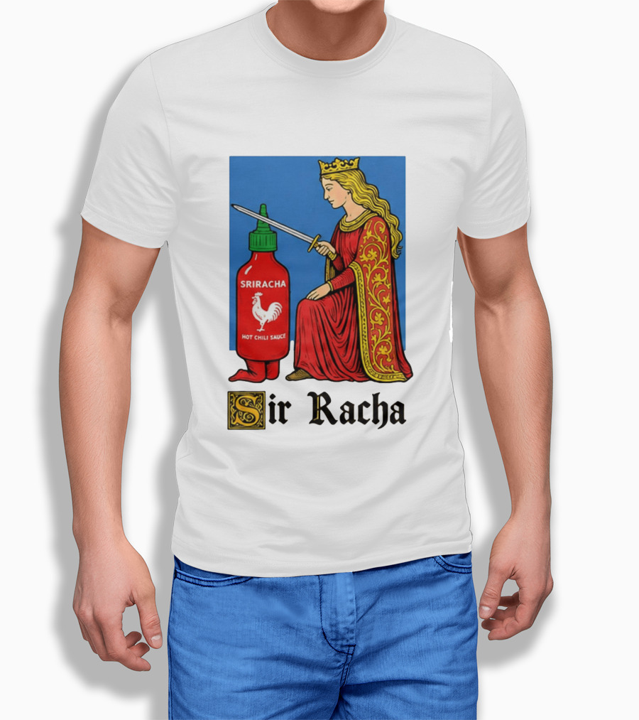 Sir Racha Sriracha Hot Chili Sauce Royalty Knight Royals T-Shirt