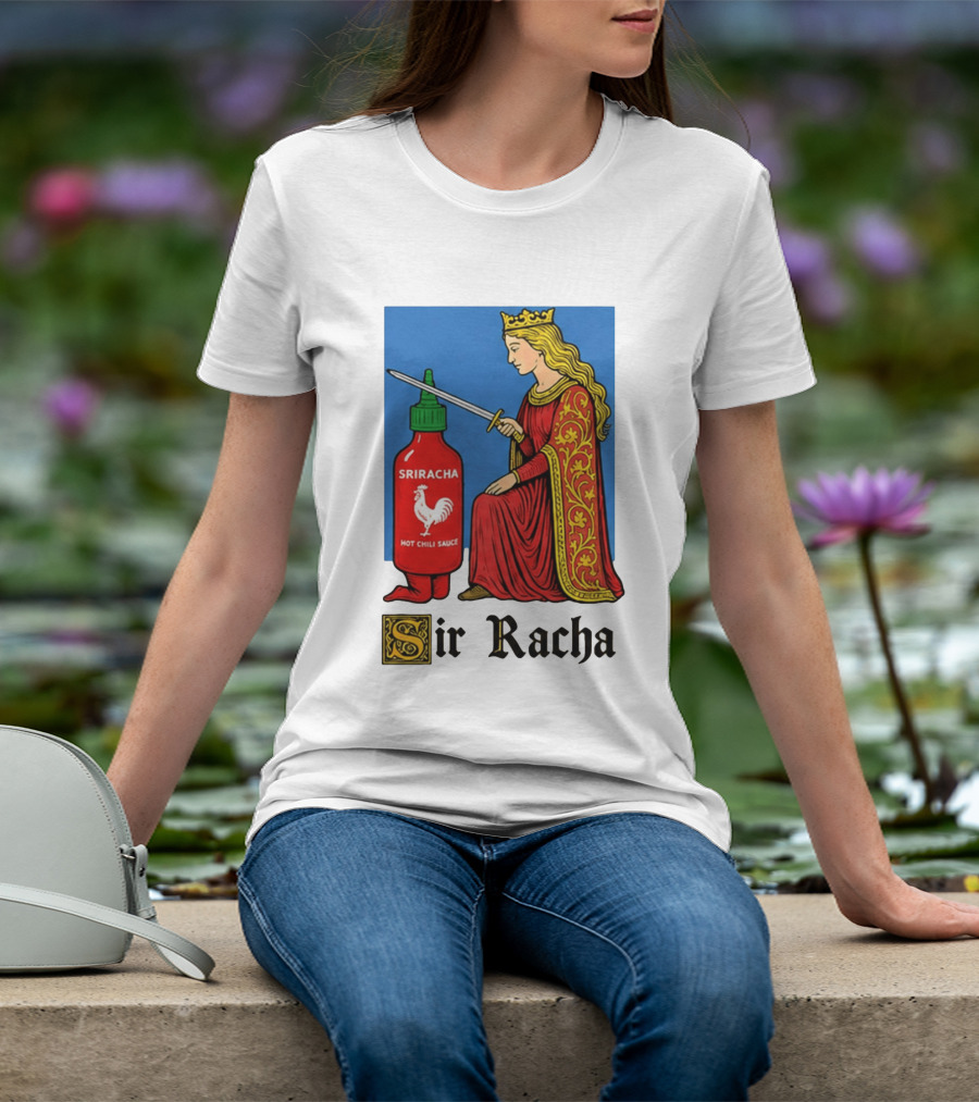 Sir Racha Sriracha Hot Chili Sauce Royalty Knight Royals T-Shirt