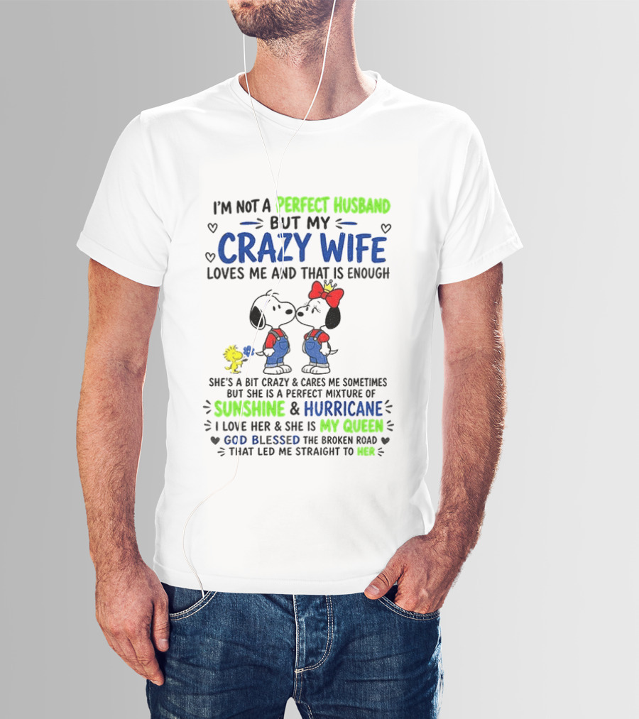 I'm Not A Perfect Husband But My Crazy Wife Loves Me Sunshine Hurricane Peanuts Snoopy Woodstock T-Shirt