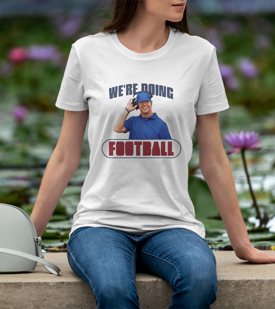 We're Doing Football Stephen Lian Buffalo Bills T-Shirt