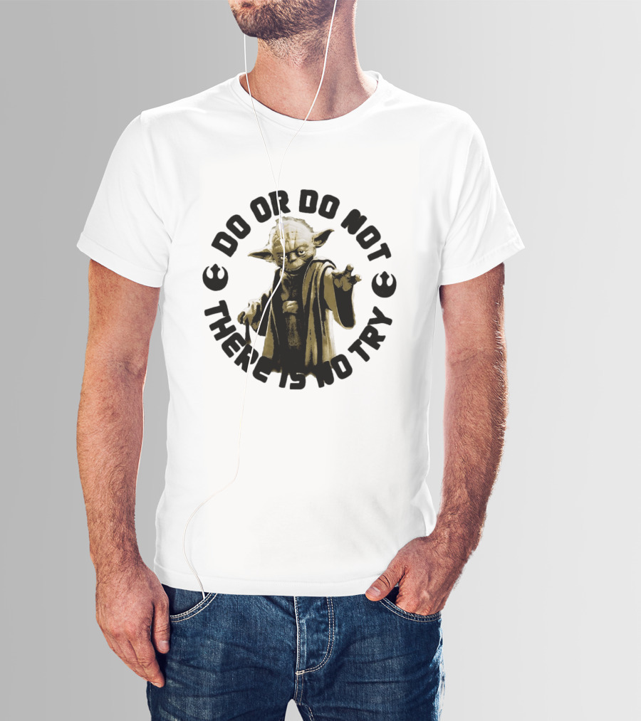 Yoda Star Wars Do Or Do Not There Is No Try T-Shirt