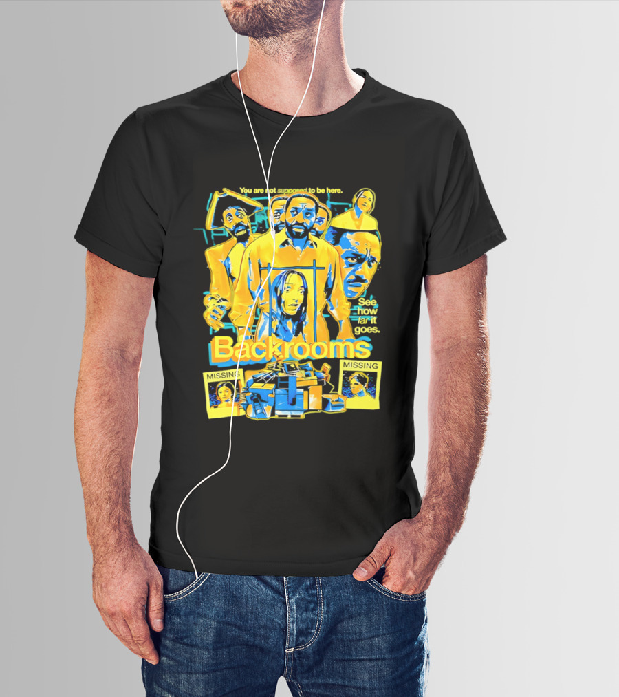 Backrooms You Are Not Supposed To Be Here Missing Person Mystery See How Far It Goes T-Shirt