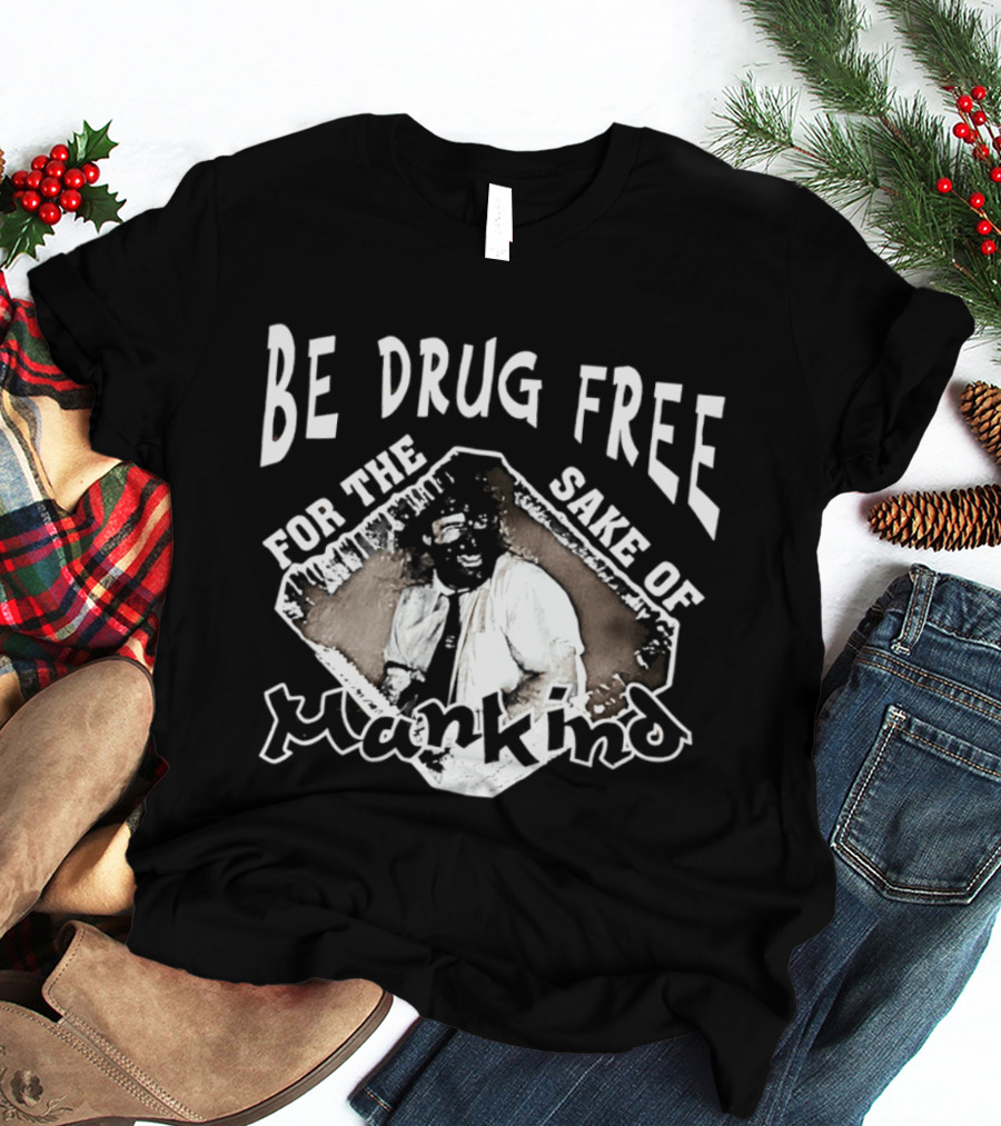 Be Drug Free For The Sake Of Mankind Wrestler T-Shirt