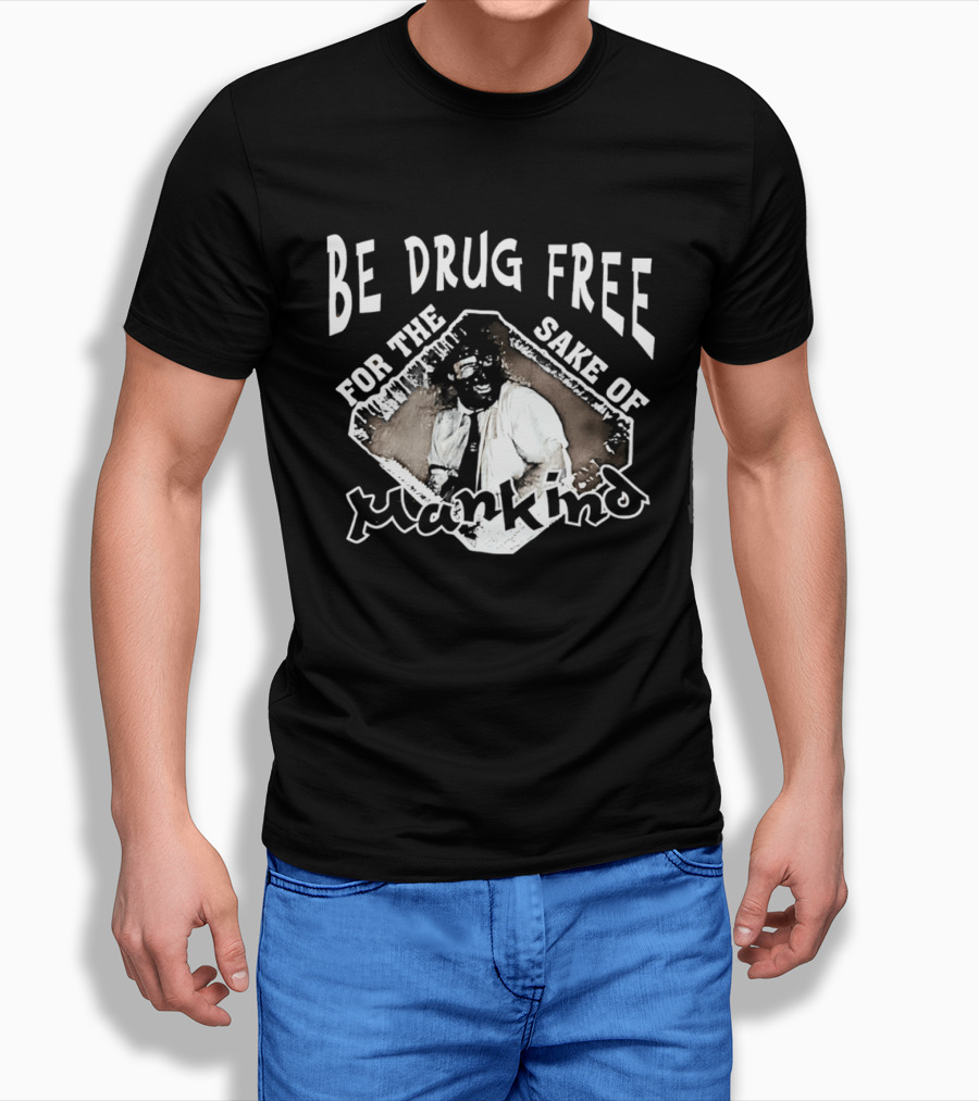 Be Drug Free For The Sake Of Mankind Wrestler T-Shirt