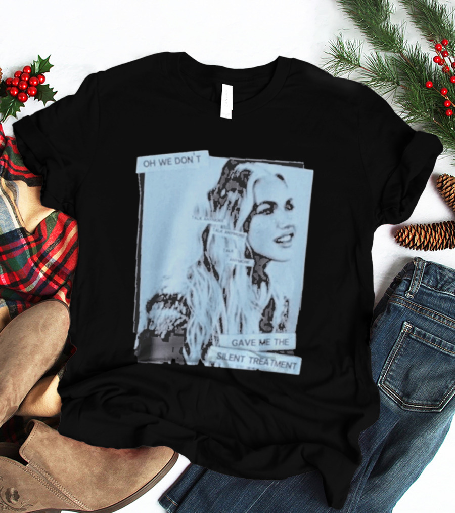 Oh We Don't Talk Anymore Gave Me The Silent Treatment Freya Skye T-Shirt