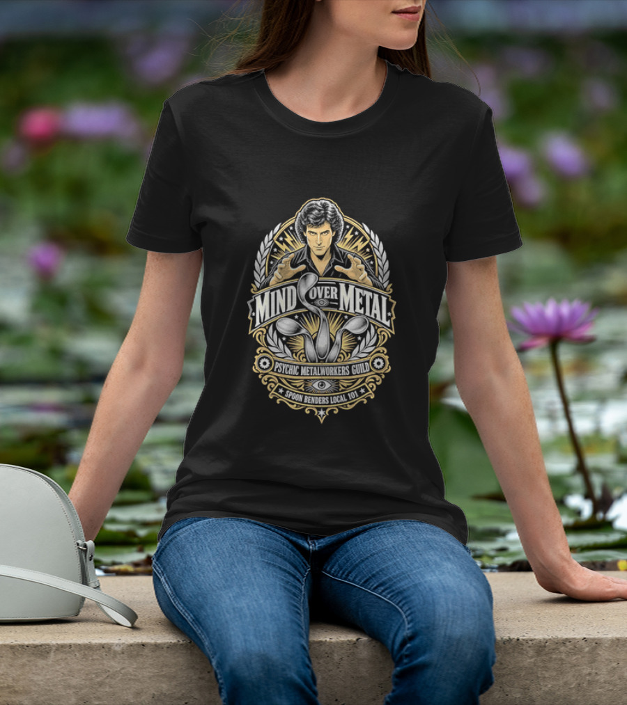 Mind Over Metal Psychic Metalworkers Guild Spoon Benders Local 101 Outstretched Hands Bent Utensils T-Shirt