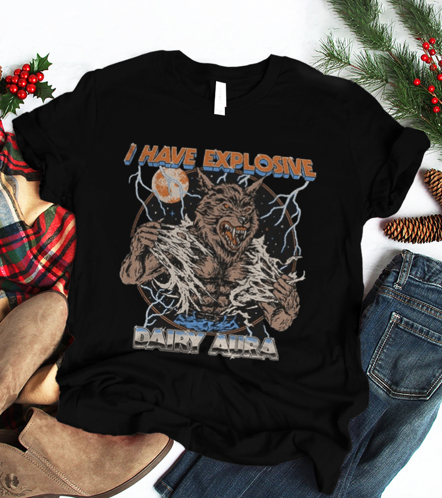 Heavy Metal Werewolf I Have Explosive Dairy Aura Lightning Moon Energy T-Shirt