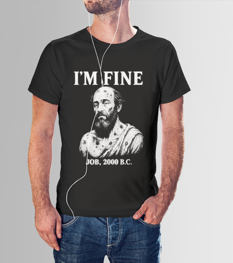 I'M Fine Job 2000 BC Bearded Man Bust T-Shirt