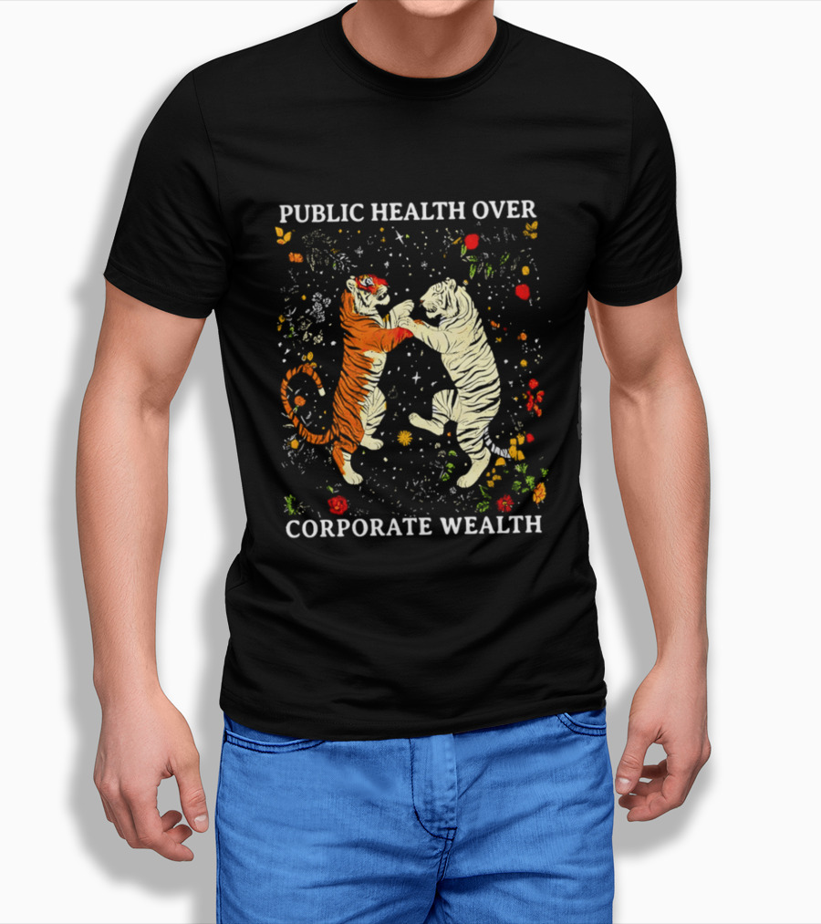 Public Health Over Corporate Wealth Playful Tigers And Flowers T-Shirt