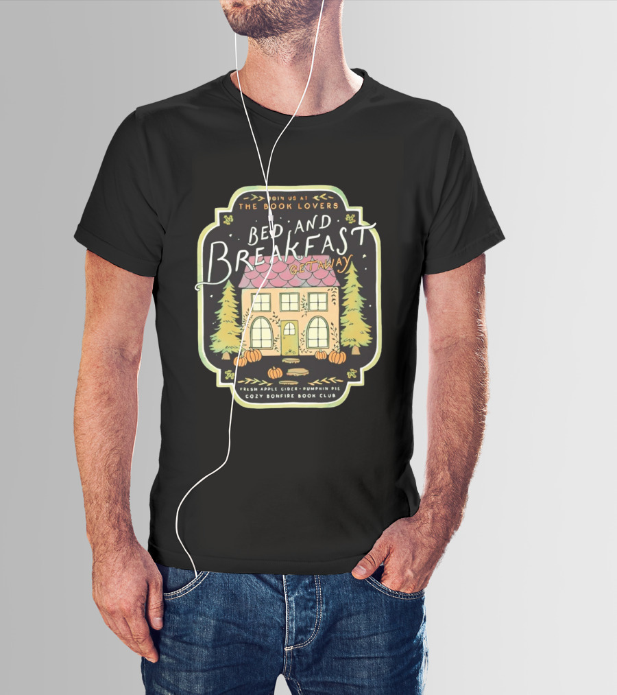 Join Us At The Book Lovers Bed And Breakfast Getaway Cozy Bonfire Club Autumn Cottage Pumpkins Pines Fresh Apple Cider Pumpkin Pie T-Shirt