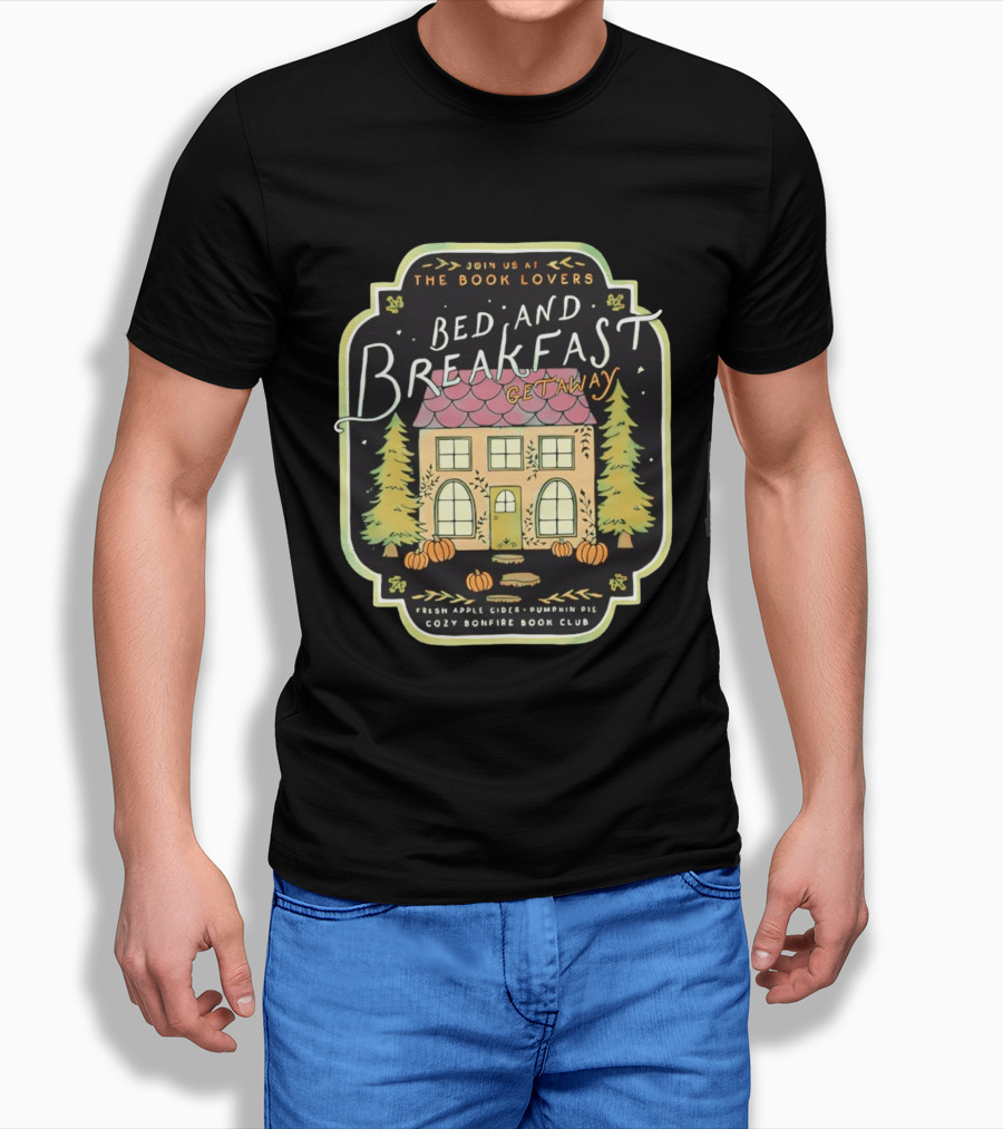 Join Us At The Book Lovers Bed And Breakfast Getaway Cozy Bonfire Club Autumn Cottage Pumpkins Pines Fresh Apple Cider Pumpkin Pie T-Shirt