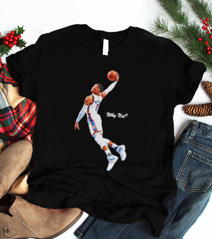 Russell Westbrook OKC Thunder Why Not Basketball Dunk T-Shirt