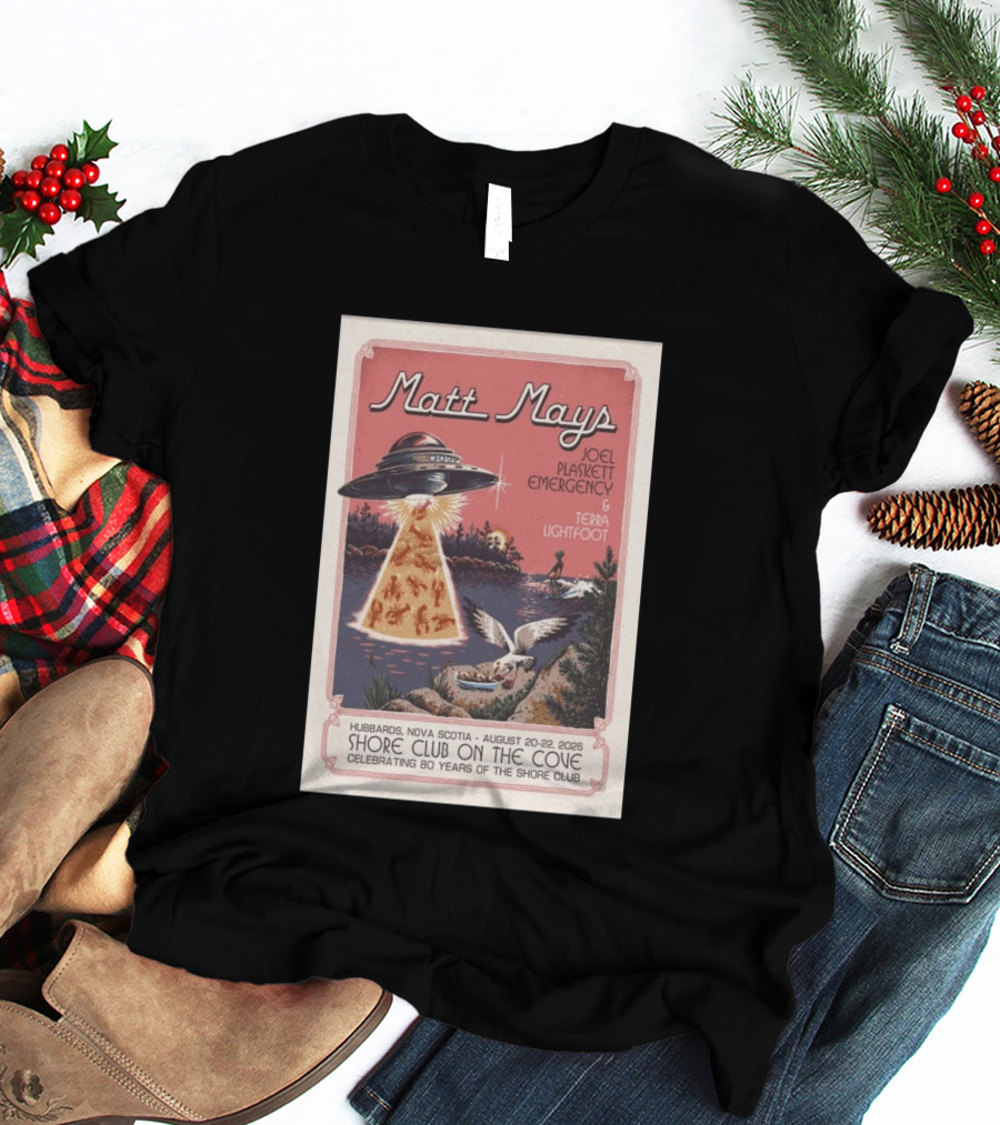 Matt Mays Joel Plaskett Emergency Terra Lightfoot Hubbards Nova Scotia August 20 22 2026 Shore Club On The Cove Celebrating 80 Years T-Shirt