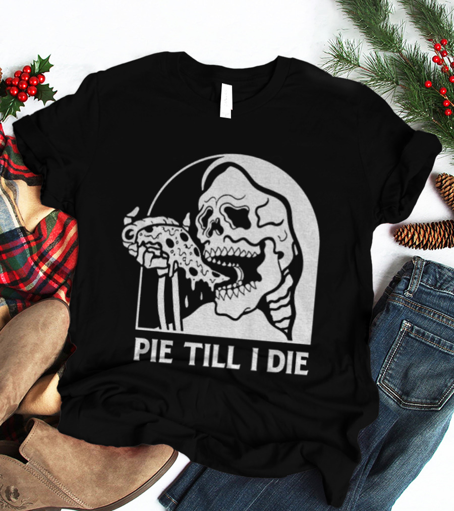Skeleton Eating Pizza Pie Till I Die Halloween Humor T-Shirt