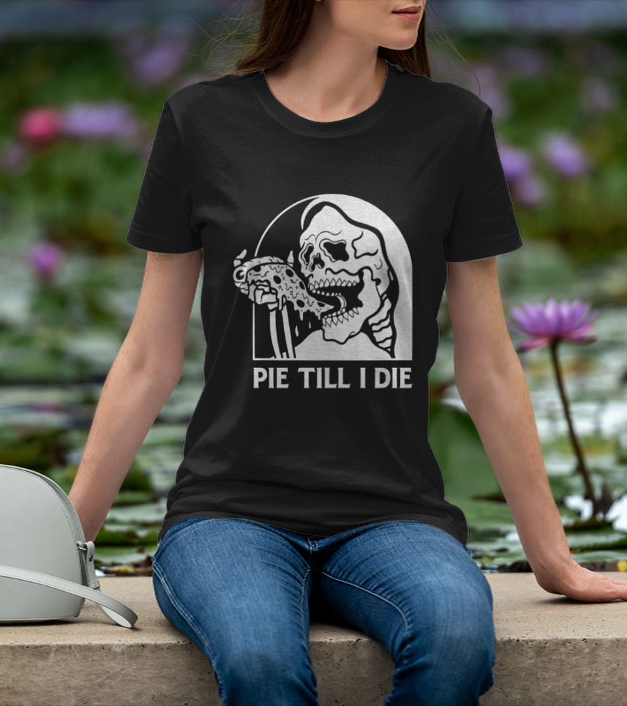 Skeleton Eating Pizza Pie Till I Die Halloween Humor T-Shirt