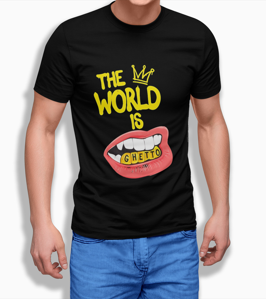 The World Is Ghetto Gold Grillz With Crown Hip Hop Culture T-Shirt
