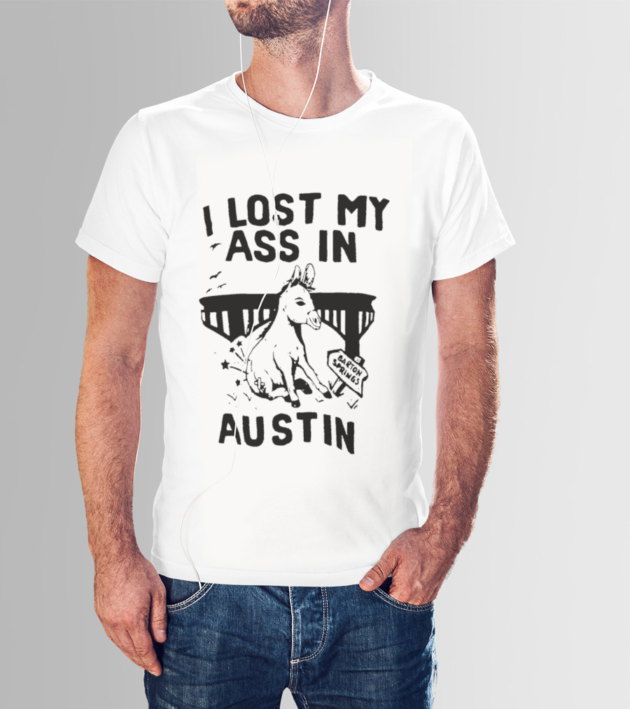 I Lost My Ass In Austin Barton Springs Injured Donkey Bridge T-Shirt