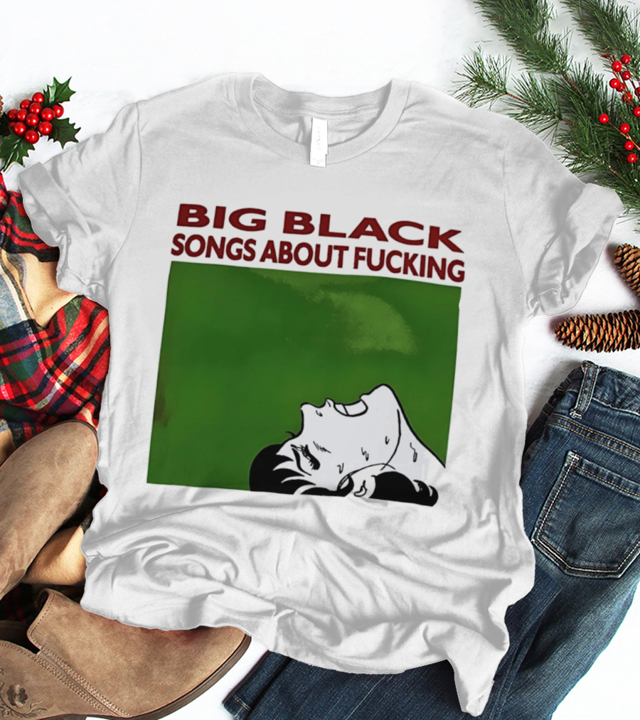 Big Black Songs About Fucking Green Background Sweating Face T-Shirt