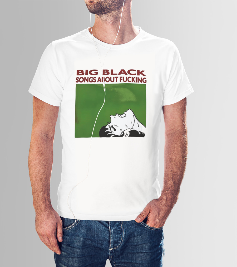 Big Black Songs About Fucking Green Background Sweating Face T-Shirt